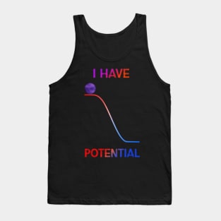 I HAVE POTENTIAL Tank Top